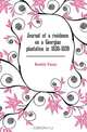 Journal of a residence on a Georgian plantation in 1838-1839, Kemble Fanny 