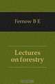 Lectures on forestry, Fernow Bernhard Eduard 