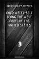 Cold water belt along the west coast of the United States, Holway Ruliff Stephen 