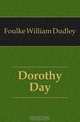 Dorothy Day, Foulke William Dudley 