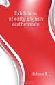 Exhibition of early English earthenware, Hobson R. L. 