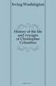 History of the life and voyages of Christopher Columbus, Irving Washington 