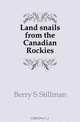 Land snails from the Canadian Rockies, Berry S Stillman 
