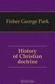 History of Christian doctrine, George P. Fisher 