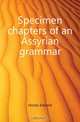 Specimen chapters of an Assyrian grammar, Hincks Edward 