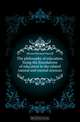 The philosophy of education, being the foundations of education in the related natural and mental sciences, Horne Herman Harrell 
