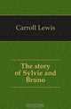 The story of Sylvie and Bruno, Carroll Lewis 