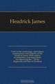 View of the mineralogy, agriculture, manufactures and fisheries of the island of Arran. With notices of antiquities, and suggestions for improving the of the Highlands and isles of Scotland, Headrick James 