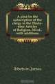 A plea for the subscription of the clergy to the Thirty-nine Articles of Religion. 3d ed., with additions, Ibbetson James 