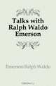 Talks with Ralph Waldo Emerson, Ralph Waldo Emerson 
