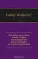 A treatise on wooden trestle bridges according to the present practice on American railroads, Foster Wolcott C 