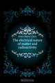 The electrical nature of matter and radioactivity, Jones Harry Clary 