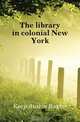 The library in colonial New York, Keep Austin Baxter 