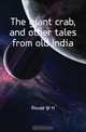 The giant crab, and other tales from old India, Rouse W. H. 