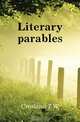 Literary parables, T.W. Crosland 