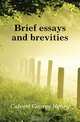 Brief essays and brevities, Calvert George Henry 