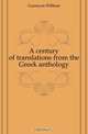 A century of translations from the Greek anthology, Gunnyon William 