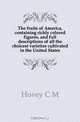 The fruits of America, containing richly colored figures, and full descriptions of all the choicest varieties cultivated in the United States, Hovey C. M. 