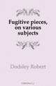 Fugitive pieces, on various subjects, Dodsley Robert 