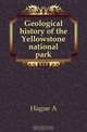 Geological history of the Yellowstone national park, Hague A 