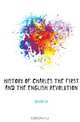 History of Charles the First and the English Revolution, Guizot M 