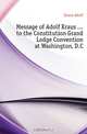 Message of Adolf Kraus to the Constitution Grand Lodge Convention at Washington, D.C, Kraus Adolf 