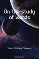 On the study of words, Trench Richard Chenevix 