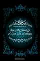 The pilgrimage of the life of man, Guillaume de Deguileville 