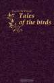 Tales of the birds, Fowler W Warde 