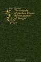 The tragedy of pardon. Diane. By the author of 