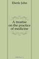 A treatise on the practice of medicine, Eberle John 