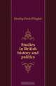 Studies in British history and politics, Heatley David Playfair 