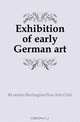 Exhibition of early German art, #London Burlington Fine Arts Club 