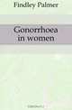 Gonorrhoea in women, Findley Palmer 
