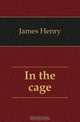 In the cage, Henry James 