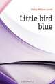 Little bird blue, Finley William Lovell 