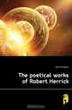 The poetical works of Robert Herrick, Herrick Robert 