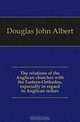 The relations of the Anglican churches with the Eastern-Orthodox, especially in regard to Anglican orders, Douglas John Albert 