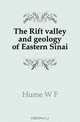 The Rift valley and geology of Eastern Sinai, Hume W F 