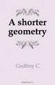 A shorter geometry, Godfrey Charles 