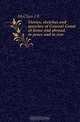 Stories, sketches and speeches of General Grant at home and abroad, in peace and in war, J. B. McClure 
