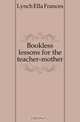 Bookless lessons for the teacher-mother, Lynch Ella Frances 
