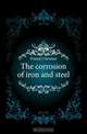 The corrosion of iron and steel, Friend J. Newton 