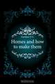 Homes and how to make them, Gardner E. C. 