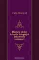 History of the Atlantic telegraph electronic resource, Henry M. Field 