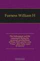 The kidnapped and the ransomed. Being the personal recollections of Peter Still and his wife "Vina," after forty years of slavery, Furness William H 