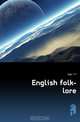 English folk-lore, Dyer T F 