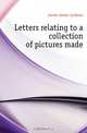 Letters relating to a collection of pictures made, Jarves James Jackson 
