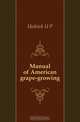 Manual of American grape-growing, Hedrick U P 