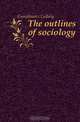 The outlines of sociology, Gumplowicz Ludwig 